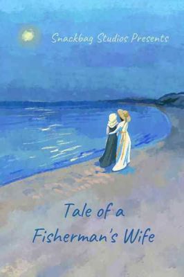  The Fishermans Wife :  A Tale of Unquenchable Greed and the Shifting Tides of Fate!