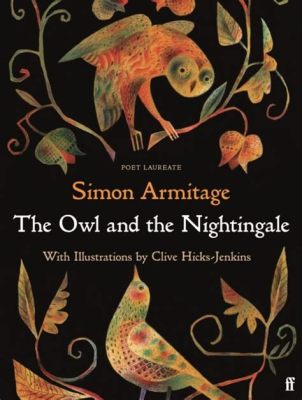 The Owl and the Nightingale: A Timeless Tale of Deception and Wisdom From 10th Century Iran!