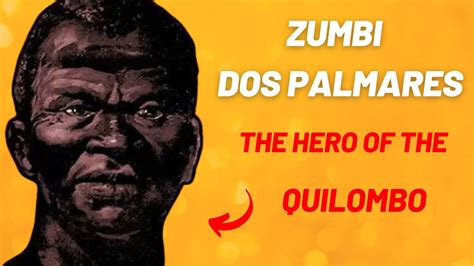 Zumbi dos Palmares: Een Verhaal van Rebellie en Hoop in het Achttiende-Eeuws Brazilië!